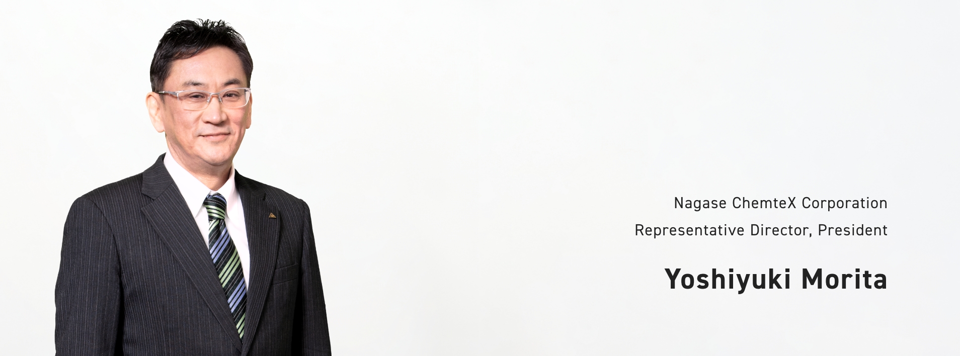 Nagase ChemteX Corporation Representative Director, President Yoshiyuki Morita